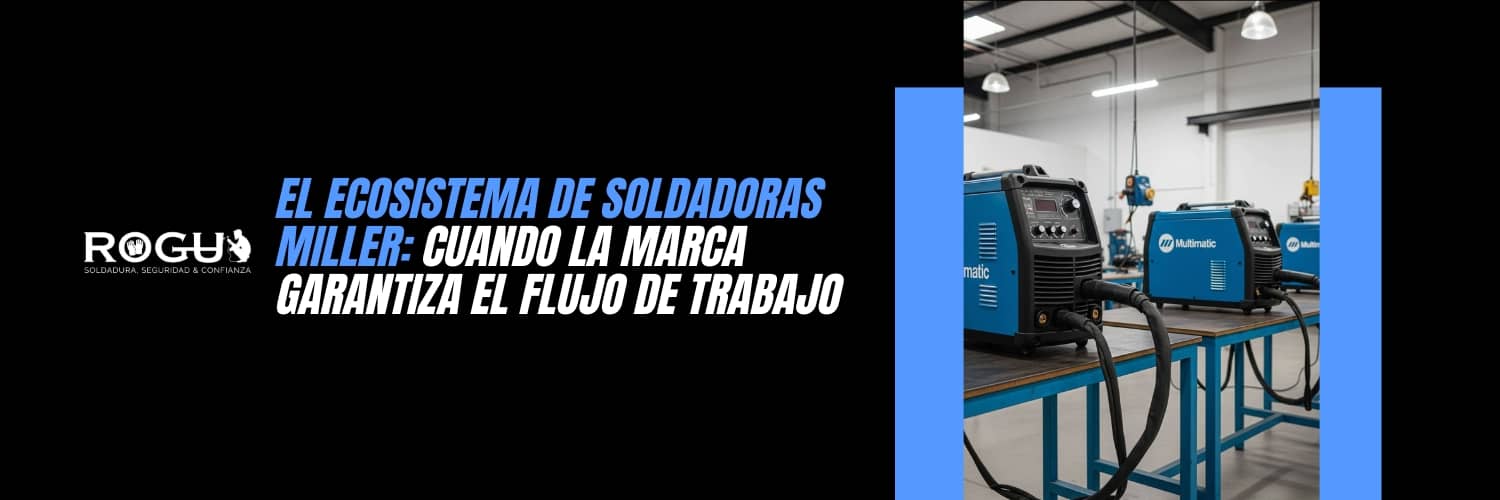 El Ecosistema de Soldadoras Miller Cuando la Marca Garantiza el Flujo de Trabajo