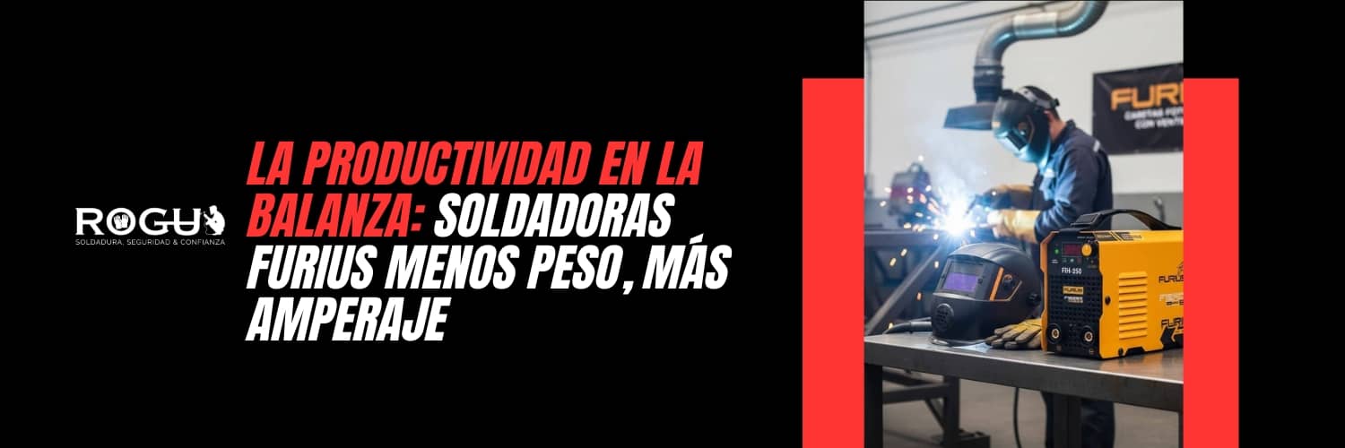 La Productividad en la Balanza Soldadoras Furius Menos Peso, Más Amperaje