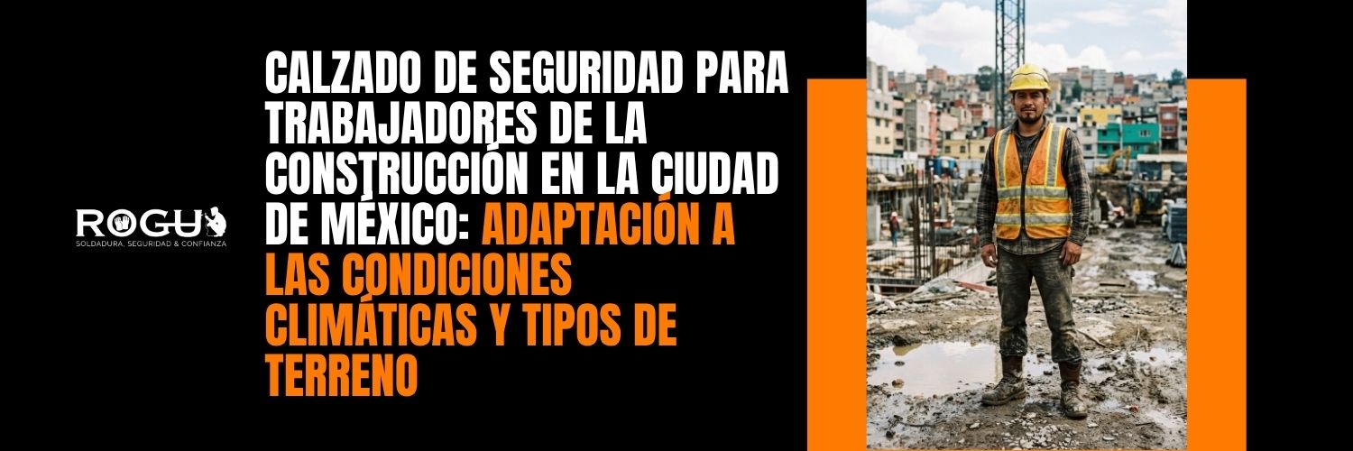 EPP Calzado de seguridad para trabajadores de la construcción en la Ciudad de México Adaptación a las condiciones climáticas y tipos de terreno (1)